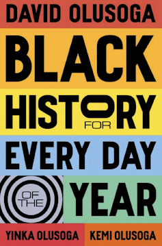 Cover of a book called Black History for Every Day by David, Yinka and Kemi Olusoga.