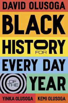 Cover of a book called Black History for Every Day by David, Yinka and Kemi Olusoga.