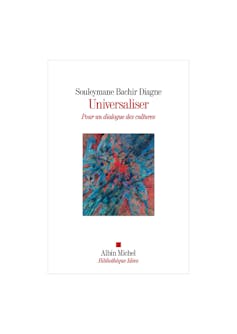 Couverture du livre Universaliser. L’humanité par les moyens d’humanité_ écrit par Souleymane Bachir Diagne avec des touches de couleur bleue et rouge.