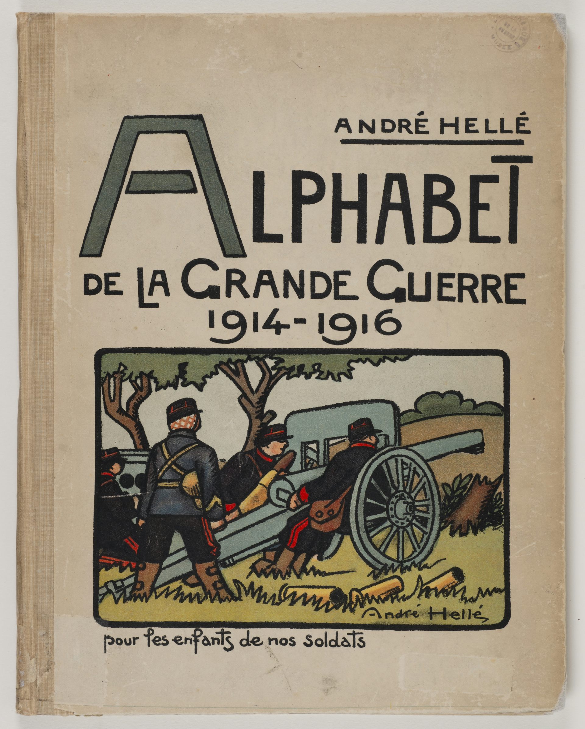 André Hellé, Alphabet de la Grande Guerre 1914-1916 pour les enfants de nos soldats, Paris/Nancy, 1916 Coll. La contemporaine, F 556