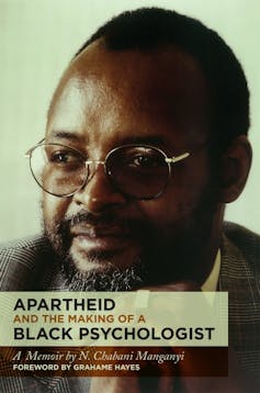 Book cover with the words: Apartheid and the making of a Black psychologist -- a memoir