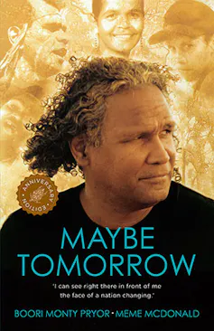Maybe Tomorrow by Boori Monty Pryor and Meme McDonald.
