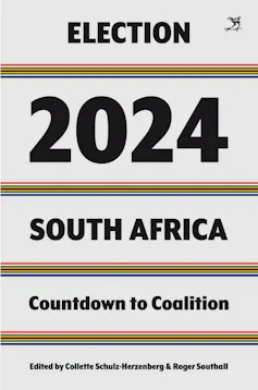 Book cover with the title Election 2024, South Africa: Countdown to Coalition