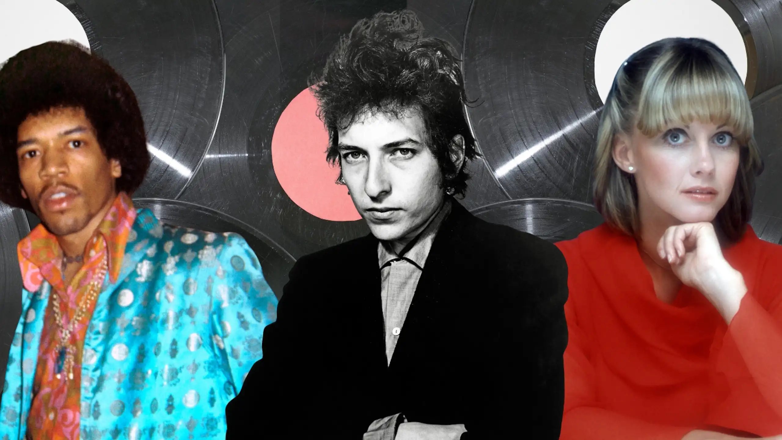 Jimi Hendrix, Bob Dylan and Olivia Newton John.