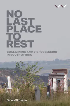 The cover of Dineo Skosana's new book, No Last Place to Rest, shows a formal cemetery in Mpumalanga where some of the graves removed from farms have been relocated/reburied.