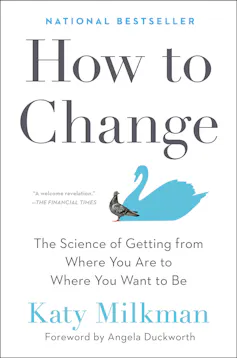 Book cover of How to Change: The Science of Getting from Where You Are to Where You Want to Be by Katy Milkman