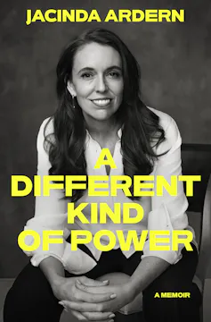 In her memoir, Jacinda Ardern reveals a ‘different kind of power’ is feasible – but in addition has its limits In her memoir, Jacinda Ardern reveals a ‘different kind of power’ is feasible – but in addition has its limits