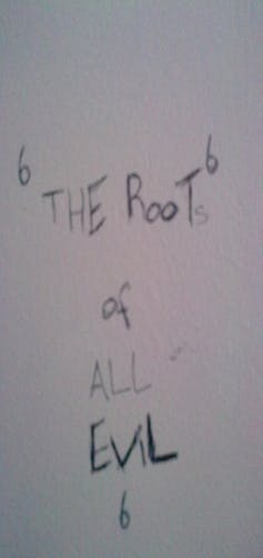 The words 'The root of all evil' with a number 6 added to the bottom and to the top left and top right of it.