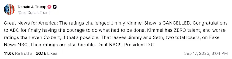 A social media post by Donald Trump saying 'Great News for America' that Jimmy Kimmel's show was 'cancelled,' which is not correct; it was suspended.