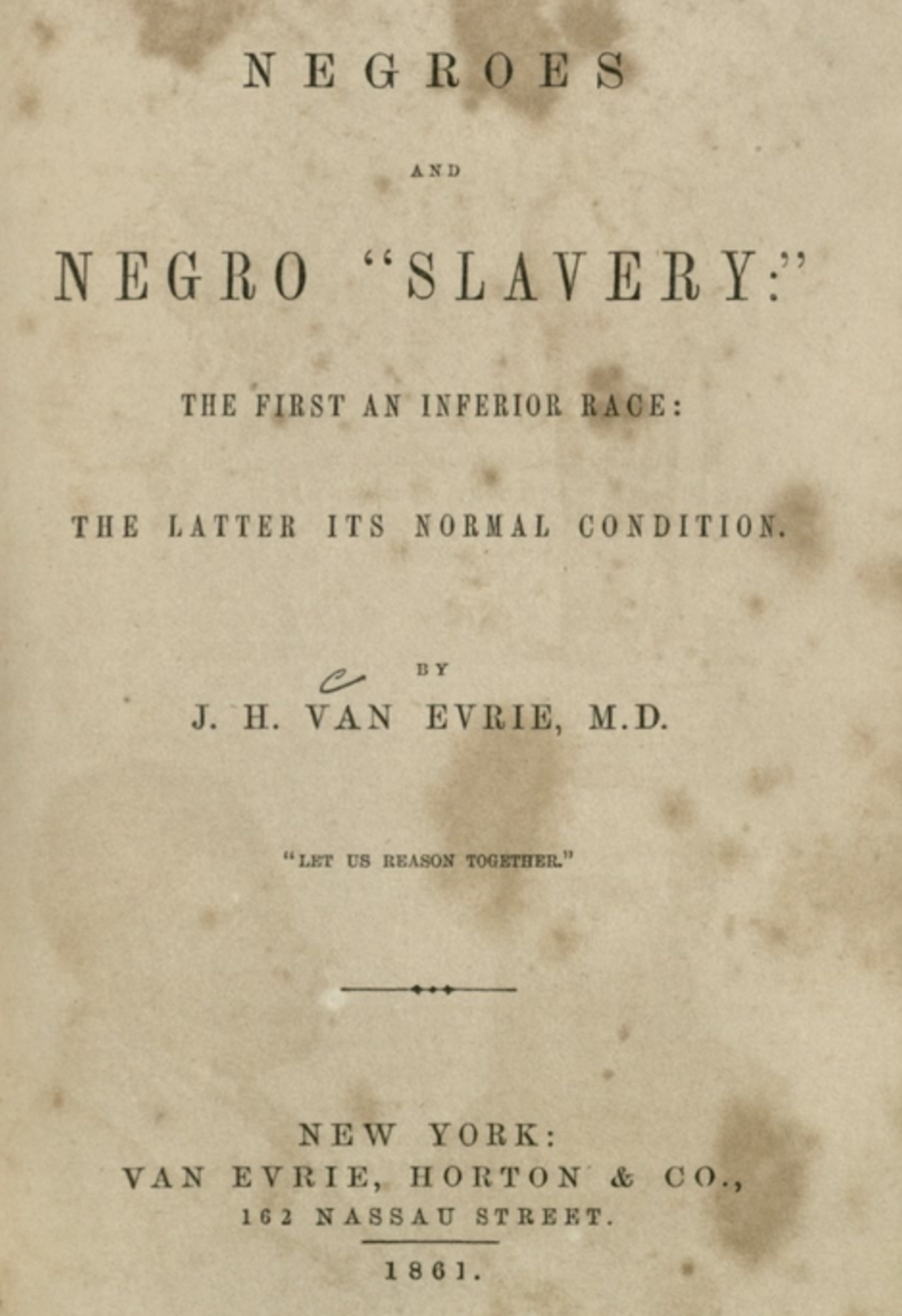 A cover page for a pamphlet reading 'Negroes and Negro Slavery: The first an inferior race, the latter its normal condition.'
