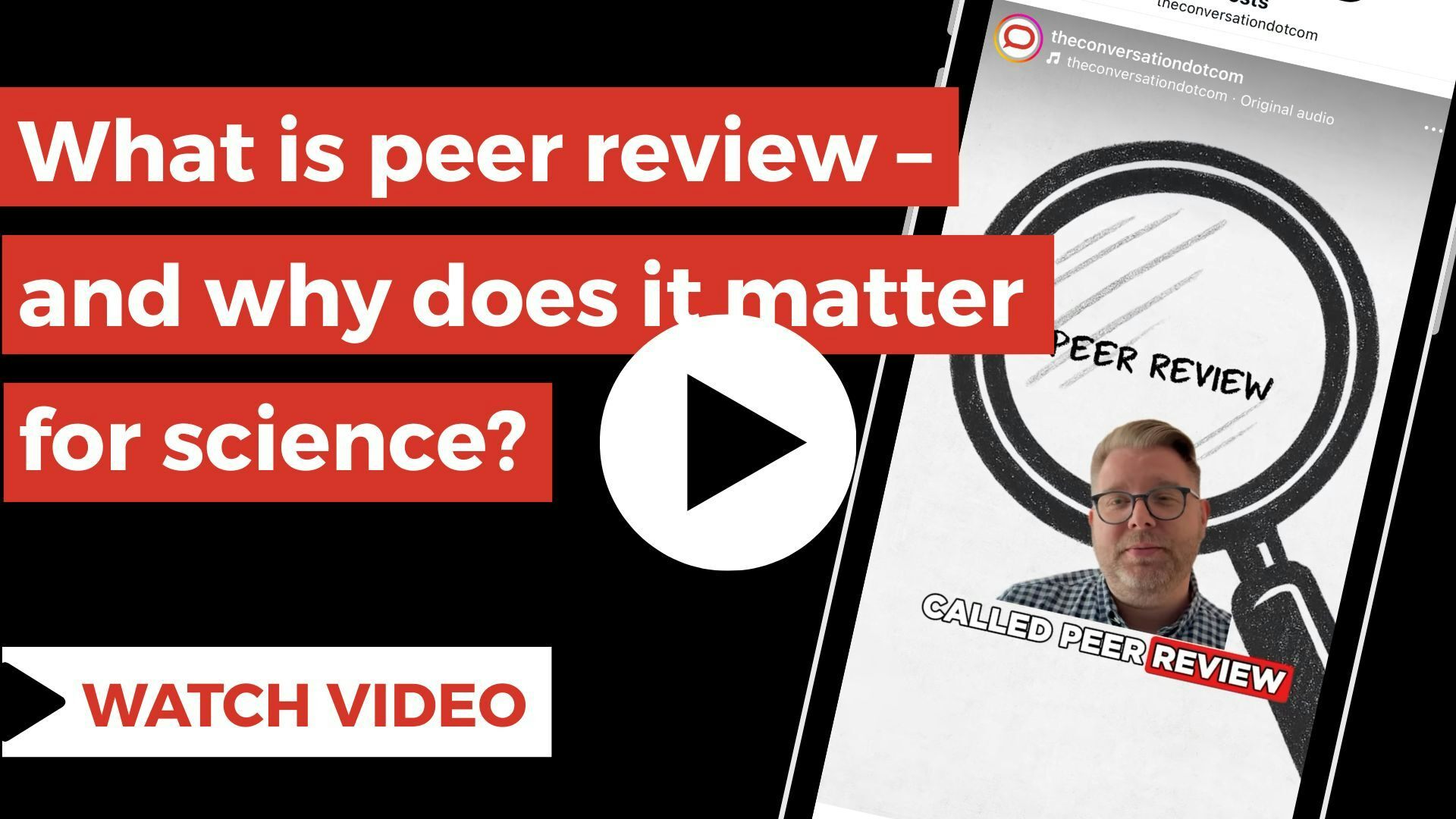 A graphic with a phone screen showing a man’s face and a magnifying glass. There is text that says, “What is peer review - and why does it matter for science?” There is a black and white play button in the center of the image.