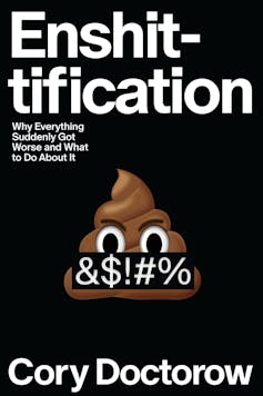 Ebook assessment: Enshittification: Why The whole lot Out of the blue Received Worse and What to Do About It Ebook assessment: Enshittification: Why The whole lot Out of the blue Received Worse and What to Do About It