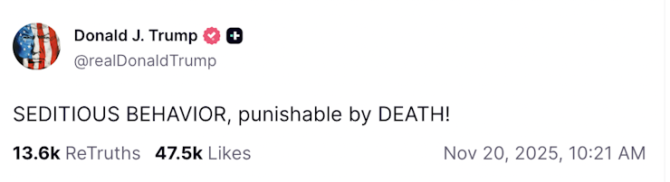 A screenshot of a social media post by President Trump, which says 'SEDITIOUS BEHAVIOR, punishable by DEATH!'