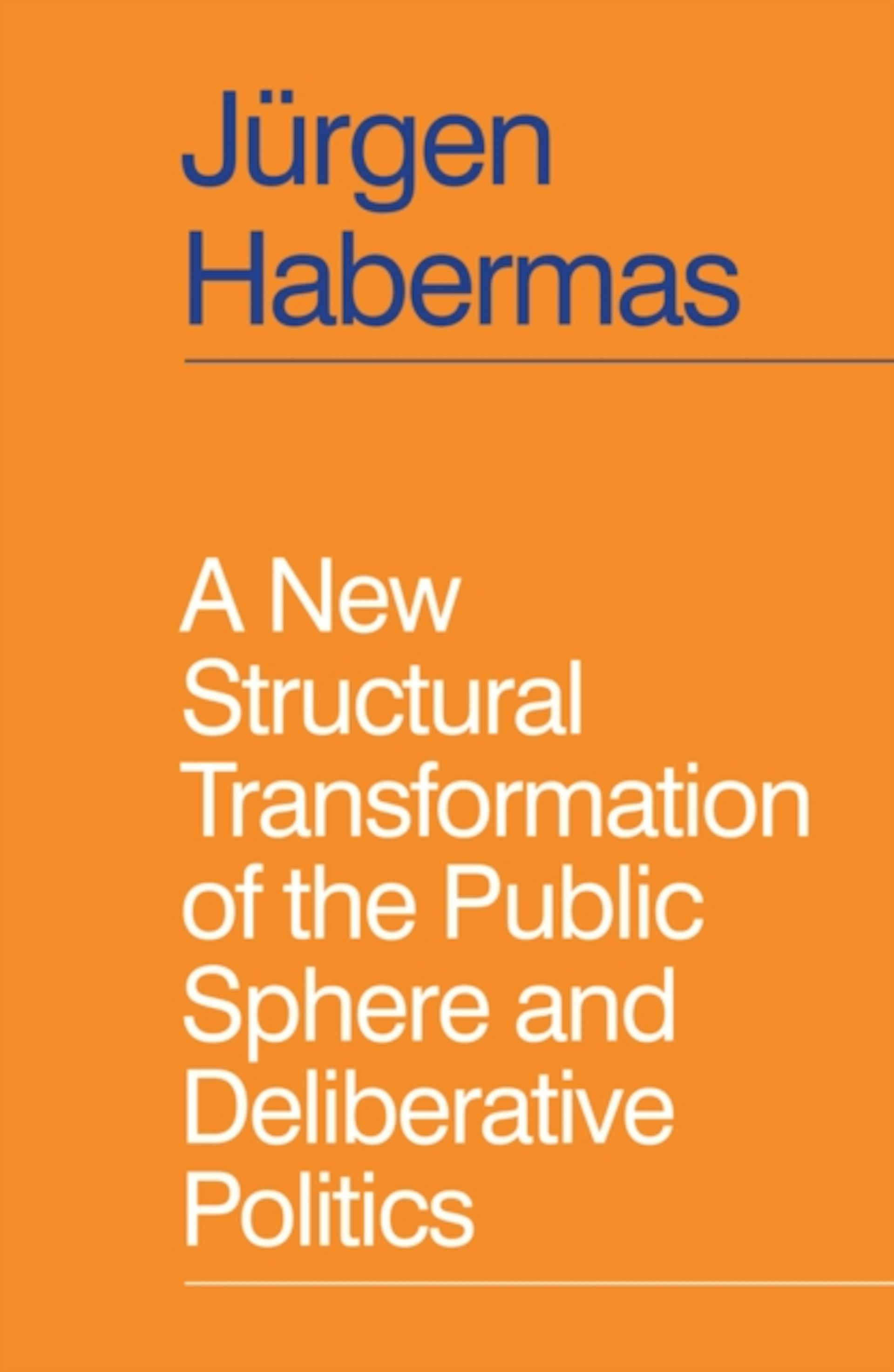 Book jacket for A New Structural Transformation of the Public Sphere and Deliberative Politics by