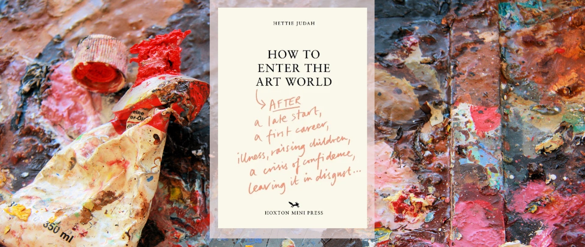 How to Enter the Art World by Hettie Judah offers a smørgasbord of sage advice