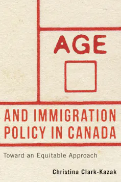A cream and red book jacket with the words age and immigration policy in canada