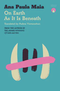 World Booker Prize 2026: heartbreak, brutality, shapeshifting – six professionals assessment the nominees 3 An image of a book cover for a novel called On Earth As It Is Below.