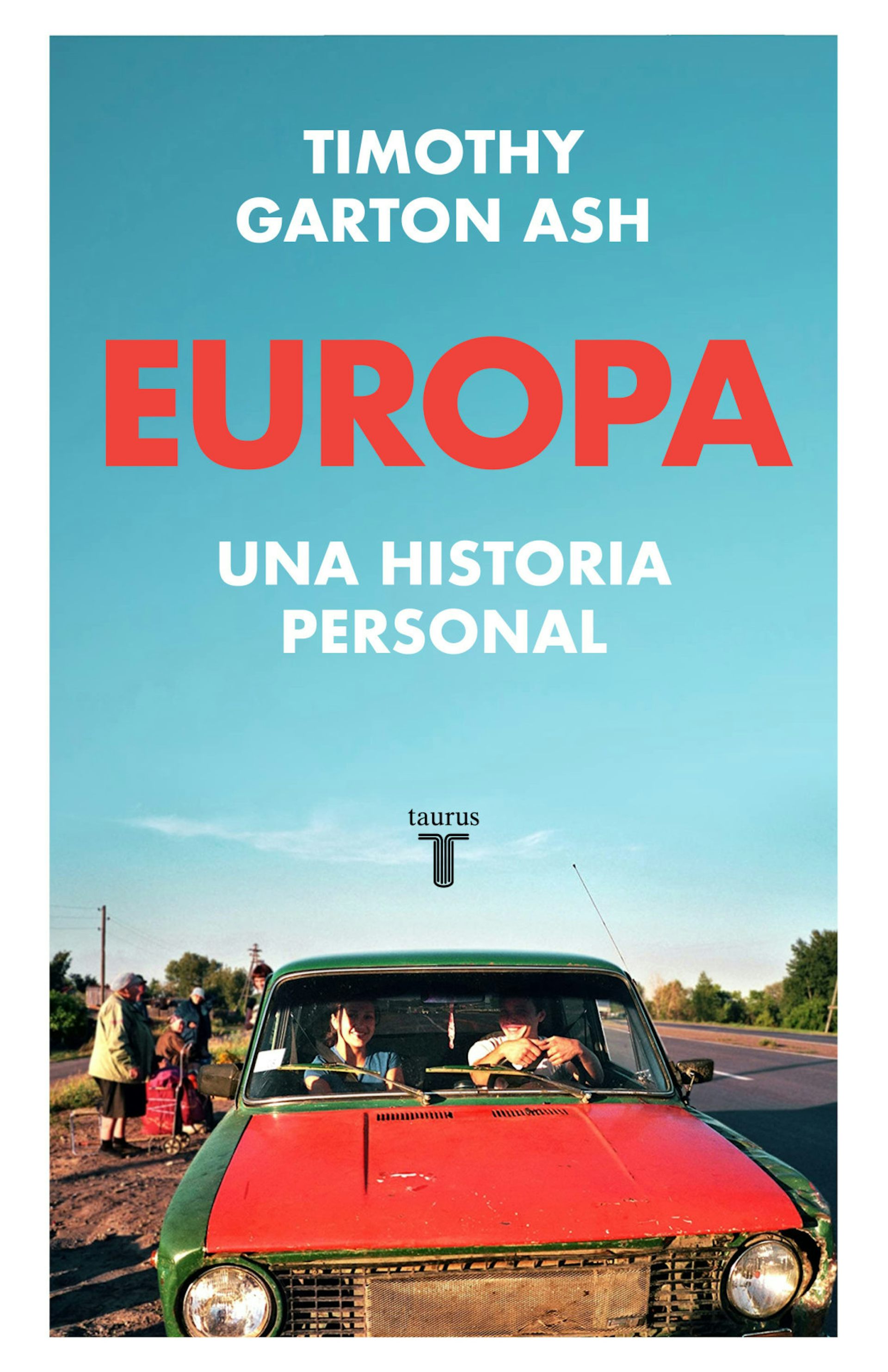 Portada Europa, una historia personal, Timothy Garton Ash.