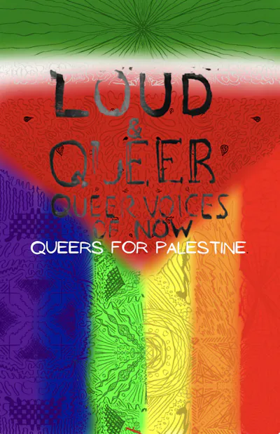 A cover of a public featuring a watermelon bleeding into a rainbow flag, with the text 'Loud & Queer: Queers for Palestine.'
