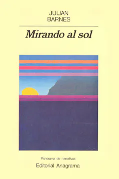 Portada de la novela Mirando al sol, de Julian Barnes.