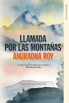 De la India al mundo: cinco escritores contemporáneos que muestran los desafíos de un mundo 'glocal' 1 Portada de Llamado a las montañas de Anurhada Roy