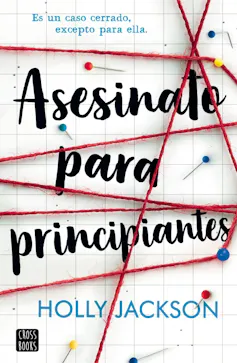 Lectura de verano: cuatro sugerencias para adolescentes que aún no han encontrado su libro 1 Portada del libro Asesinato para principiantes.