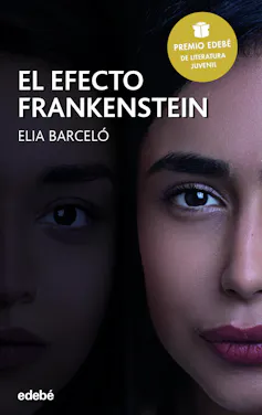 Lectura de verano: cuatro sugerencias para adolescentes que aún no han encontrado su libro 3 Portada de El efecto Frankenstein de Elia Barcello.
