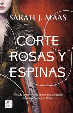 Cubiera de Una corte de rosas y espinas, de Sarah J. Maas.