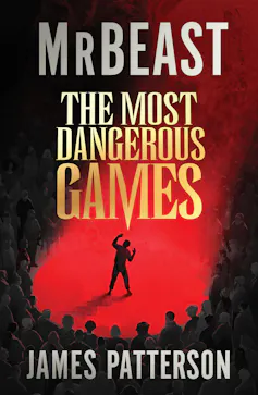 Book cover of James Patterson and MrBeast’s 'The Most Dangerous Games'