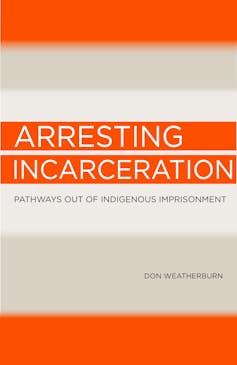 sanctions indigenous weatherburn incarceration arresting